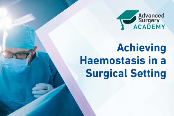 Achieving Haemostasis in a Surgical Setting Workshop